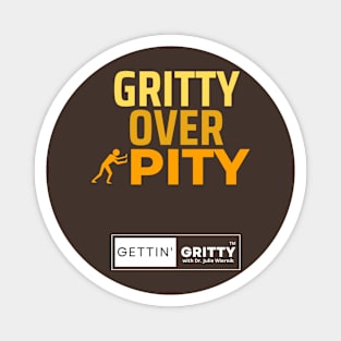 Gritty Over Pitty Magnet